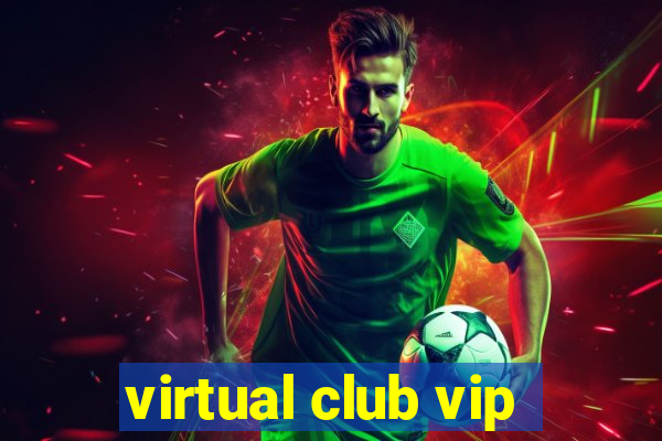 virtual club vip